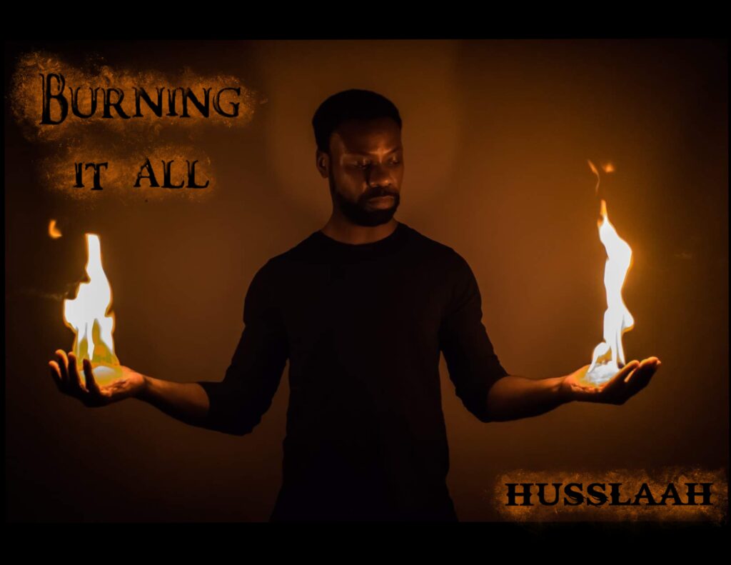 Burning It All by Husslaah
